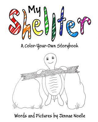 My Shellter: A Color-Your-Own Storybook 1