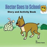 bokomslag Hector Goes To School, Story and Activity Book