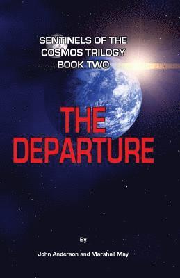 Marshall May, John Anderson - Sentinels of the Cosmos Trilogy Book Two: The Departure, Häftad. Tillgänglighet: Lägg i varukorg