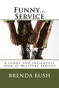 bokomslag Funny...Service: A funny and insightful look at Military Serivce