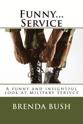 Funny...Service: A funny and insightful look at Military Serivce 1