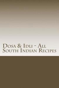 bokomslag Dosa & Idli - All South Indian Recipes