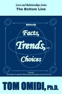 Relationship Facts, Trends, & Choices: The Bottom Line 1