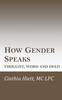 bokomslag How Gender Speaks: Thought, Word and Deed