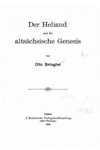 Otto Behaghel - Der Heliand und die altsächsische Genesis, Häftad