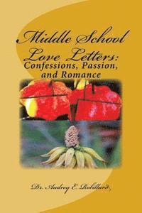 bokomslag Middle School Love Letters: Confessions, Passion, and Romance