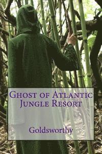 bokomslag Ghost of Atlantic Jungle Resort