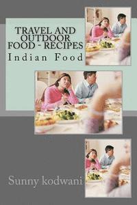 Sunny Kodwani - Travel and Outdoor Food - Recipes, Häftad