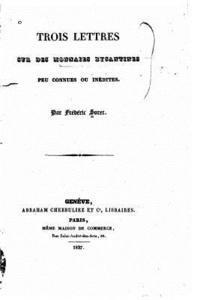 bokomslag Trois lettres sur des monnaies byzantines peu connues ou inédites