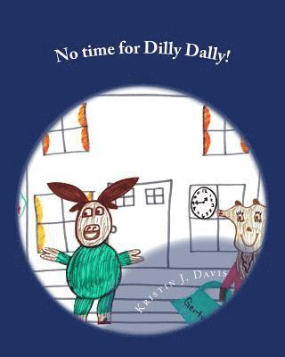 No time for Dilly Dally! 1