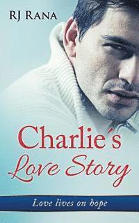 bokomslag Charlie¿s Love Story: Love lives on hope