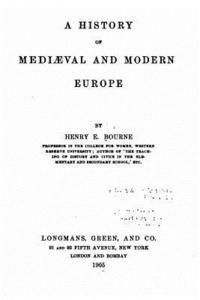 bokomslag A History of Mediaeval and Modern Europe