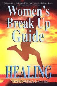 bokomslag Healing: Women's Break Up Guide, Yes I Can, Getting Over a Break Up, Get your Confidence back, Women's Self-Belief