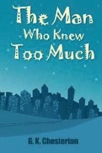 Gilbert K. Chesterton - The Man who knew too much., Häftad