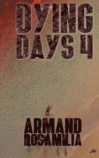 Armand Rosamilia - Dying Days 4, Häftad