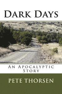 bokomslag Dark Days: An Apocalyptic Story
