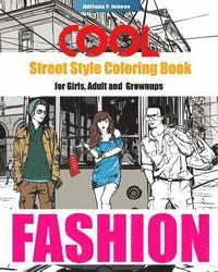 bokomslag COOL Street Style Fashion Coloring Book for Adult Grownups and Girls: fashionista coloring book, Fashion Passion, A Stress Relieving