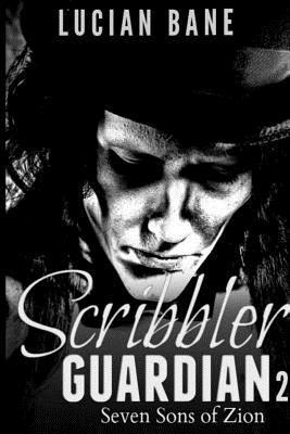 The Scribbler Guardian 2: Seven Sons of Zion 1