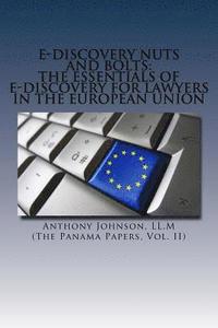 bokomslag E-Discovery Nuts and Bolts: The Essentials of E-Discovery for Lawyers in the European Union