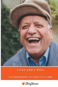 bokomslag I Can And I Will: Autobiography of Yash Gupta MBE
