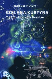 bokomslag Szklana Kurtyna: Tom 2: Strategia Beehive