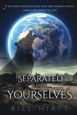 Separated from Yourselves 1