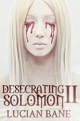 Desecrating Solomon 2 1