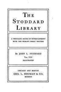 John L. Stoddard - The Stoddard library, a thousand hours of entertainment with the world's great writers - Vol. VIII, Häftad