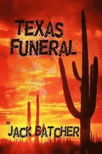 Jack Batcher - Texas Funeral, Häftad