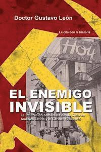bokomslag El enemigo invisible: La infiltracion comunista desde Cuba en America Latina y el Caribe: 1925-2015