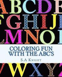 Coloring FUN with the ABC's: Early learning with coloring pictures and ABC's 1