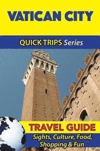 bokomslag Vatican City Travel Guide (Quick Trips Series): Sights, Culture, Food, Shopping & Fun