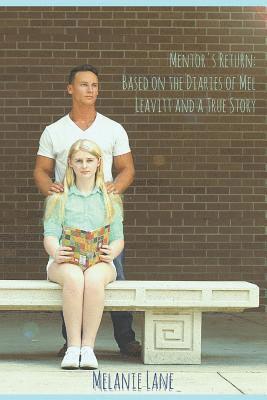 Mentor's Return: Based on the Diaries of Mel Leavitt and a True Story 1