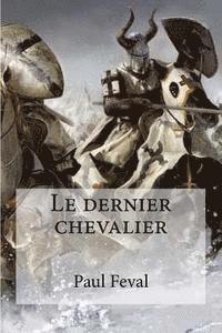 bokomslag Le dernier chevalier