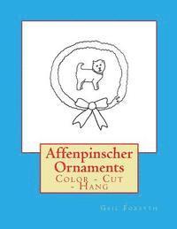 bokomslag Affenpinscher Ornaments: Color - Cut - Hang