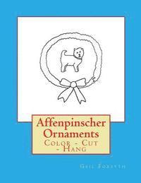 bokomslag Affenpinscher Ornaments: Color - Cut - Hang