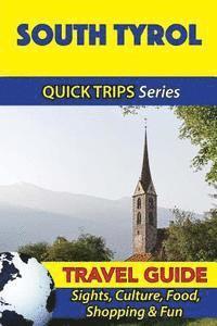 bokomslag South Tyrol Travel Guide (Quick Trips Series): Sights, Culture, Food, Shopping & Fun