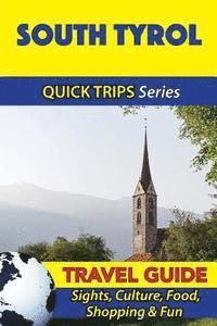 Sara Coleman - South Tyrol Travel Guide (Quick Trips Series): Sights, Culture, Food, Shopping & Fun, Häftad