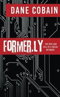 Former.ly: The rise and fall of a social network 1