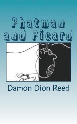 Damon Dion Reed - Phatman and Picard: For Reals, Häftad