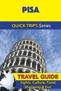 bokomslag Pisa Travel Guide (Quick Trips Series): Sights, Culture, Food, Shopping & Fun