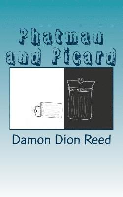 Damon Dion Reed - Phatman and Picard: The Pastiche Glimmer, Häftad