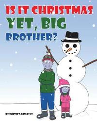 bokomslag Is It Christmas Yet, Big Brother?