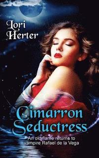 bokomslag Cimarron Seductress: The story of vampire Rafael de la Vega continues (Cimarron Series Book 3)