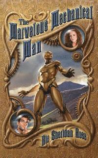 bokomslag The Marvelous Mechanical Man: Book One of the Conn-Mann Chronicles