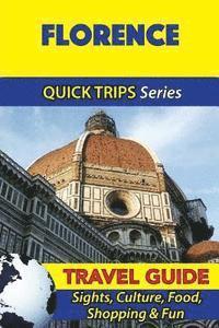 Sara Coleman - Florence Travel Guide (Quick Trips Series): Sights, Culture, Food, Shopping & Fun, Häftad