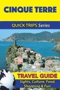 bokomslag Cinque Terre Travel Guide (Quick Trips Series): Sights, Culture, Food, Shopping & Fun