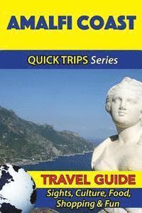 bokomslag Amalfi Coast Travel Guide (Quick Trips Series): Sights, Culture, Food, Shopping & Fun