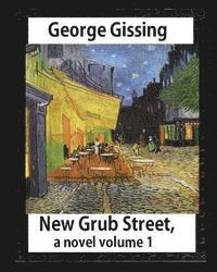 bokomslag New Grub Street, a novel (1891), by George Gissing volume 1: (Oxford World's Classics)