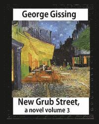 bokomslag New Grub Street, a novel (1891), by George Gissing, volume 3: (Oxford World's Classics)